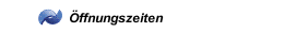 Öffnungszeiten